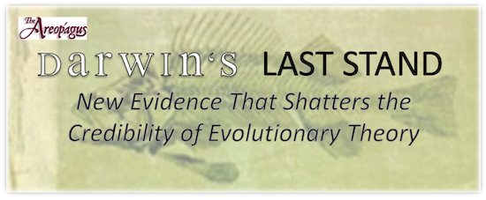 Darwin's Last Stand:  New Evidence that Shatters the Credibility of Evolutionary Theory